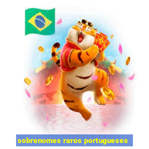 sobrenomes raros portugueses